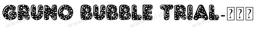 Gruno Bubble Trial字体转换